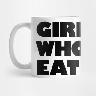 Girls Who Eat - Black Mug